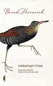 Picture of Chrapiący ptak Rodzinna podróż przez stulecie biologii