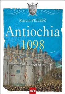 Picture of Antiochia 1098 Cud pierwszej krucjaty