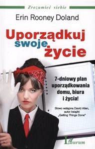 Obrazek Uporządkuj swoje życie 7-dniowy plan uporządkowania domu, biura i życia!