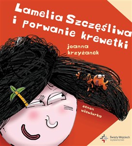 Picture of Lamelia Szczęśliwa i porwanie krewetki