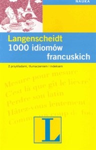 Obrazek 1000 idiomów francuskich z przykładami, tłumaczeniem i indeksem