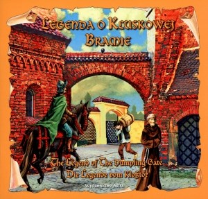 Picture of Legenda o Kluskowej Bramie The legend of the Dumpling Gate Die legende vom Klosstor
