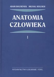 Picture of Anatomia człowieka t.1 Anatomia ogólna, kości, stawy i wiązadła, mięśnie