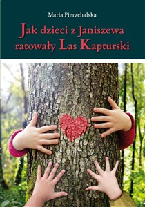 Obrazek Jak dzieci z Janiszewa ratowały Las Kapturski