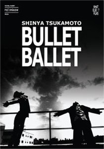 Obrazek Bullet Ballet What Else Films