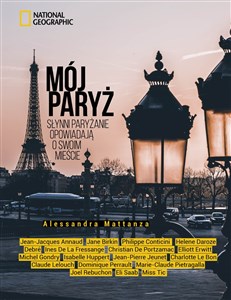 Picture of Mój Paryż Słynni paryżanie opowiadają o swoim mieście