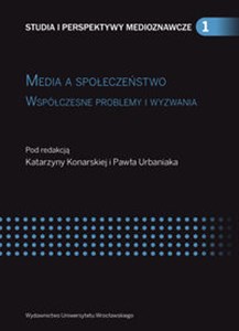 Picture of Media a społeczeństwo Współczesne problemy i wyzwania