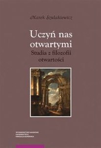 Picture of Uczyń nas otwartymi Studia z filozofii otwartości