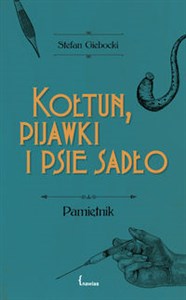 Picture of Kołtun, pijawki i psie sadło Pamiętnik