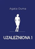 Uzależnion... - Agata Duma -  books from Poland