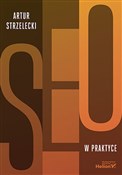 Książka : SEO w prak... - Artur Strzelecki
