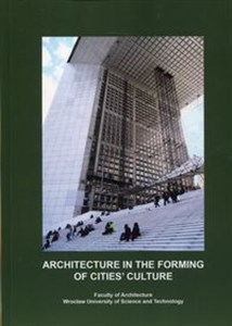Obrazek Architecture in the Forming of Cities’ Culture