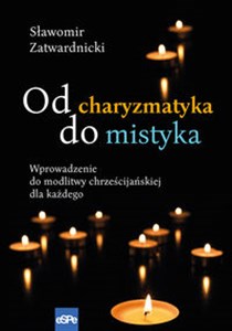 Obrazek Od charyzmatyka do mistyka