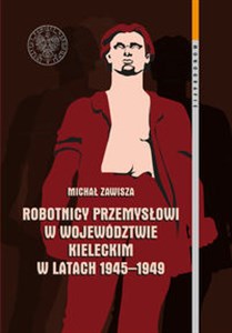 Picture of Robotnicy przemysłowi w województwie kieleckim w latach 1945-1949