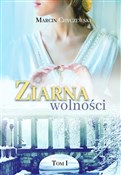 Polska książka : Ziarna wol... - Marcin Chyczewski