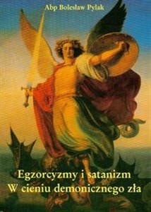 Picture of Egzorcyzmy i satanizm w cieniu demonicznego zła