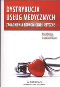 Picture of Dystrybucja usług medycznych Zagadnienia ekonomiczne i etyczne