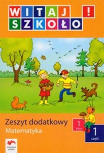 Obrazek Witaj szkoło! 1 Matematyka Zeszyt dodatkowy Część 1 edukacja wczesnoszkolna