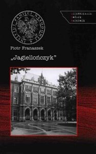 Picture of Jagiellończyk Działania Służby Bezpieczeństwa wobec Uniwersytetu Jagiellońskiego w latach osiemdziesiątych XX w.