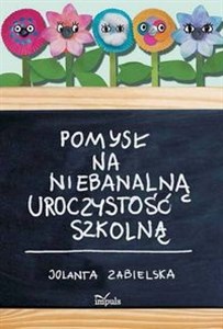 Picture of Pomysł na niebanalną uroczystość szkolną