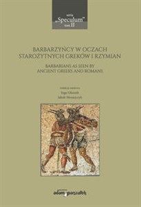 Obrazek Barbarzyńcy w oczach starożytnych Greków i Rzymian Barbarians as seen by ancient Greeks and Romans