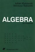 Algebra dl... - Julian Klukowski, Ireneusz Nabiałek -  books in polish 