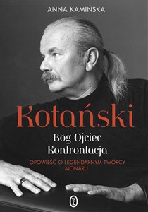 Picture of Kotański Bóg Ojciec Konfrontacja Opowieść o legendarnym twórcy Monaru