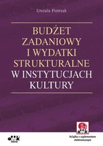 Obrazek Budżet zadaniowy i wydatki strukturalne w instytucjach kultury z suplementem elektronicznym