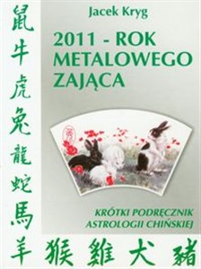 Picture of 2011 rok Metalowego Zająca Krótki podręcznik astrologii chińskiej