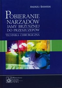 Obrazek Pobieranie narządów jamy brzusznej do przeszczepów Tyechnika chirurgiczna