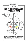 Zobacz : Na polu mi... - Dariusz Sirko