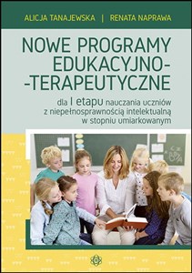 Picture of Nowe programy edukacyjno-terapeutyczne dla I etapu nauczania uczniów z niepełnosprawnością intelektualną w stopniu umiarkowanym