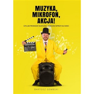 Obrazek Muzyka Mikrofon Akcja! czyli jak prowadzić muzyczno-taneczne imprezy dla dzieci