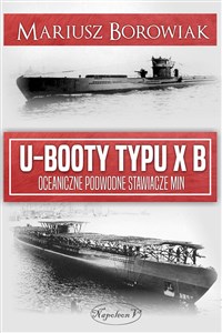 Obrazek U-Booty typu XB. Oceaniczne podwodne stawiacze min