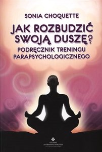 Picture of Jak rozbudzić swoją duszę Podręcznik treningu parapsychologicznego