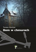 Książka : Dom w chmu... - Tomasz Wandzel