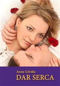 Dar serca - Anna Górska -  Książka z wysyłką do UK