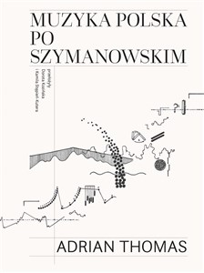 Obrazek Muzyka polska po Szymanowskim