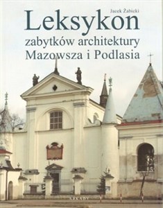 Picture of Leksykon zabytków architektury Mazowsza i Podlasia