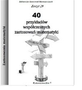 Picture of 40 przykładów współczesnych zastosowań matematyki