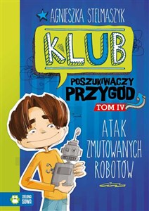 Picture of Klub Poszukiwaczy Przygód Tom 4 Atak zmutowanych robotów