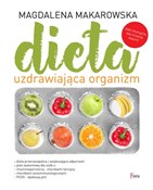 Polska książka : Dieta uzdr... - Magdalena Makarowska
