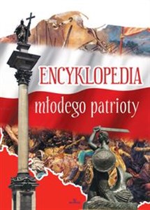 Picture of Encyklopedia młodego patrioty