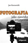Książka : Fotografia... - Jan Kurowicki