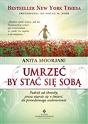 Umrzeć by ... - Anita Moorjani -  foreign books in polish 