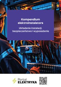 Picture of Kompendium elektroinstalatora Układanie instalacji, bezpieczeństwo i wyposażenie
