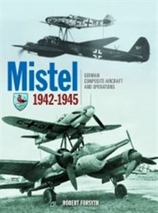 Picture of Mistel German Composite Aircraft and Operations 1942-1945