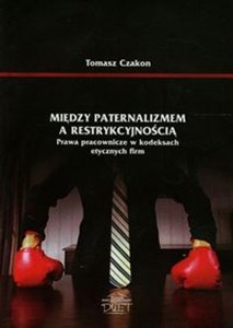 Picture of Między paternalizmem a restrykcyjnością Prawa pracownicze w kodeksach etycznych firm