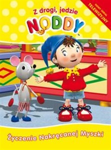 Picture of Noddy. Życzenie nakręcanej myszki.