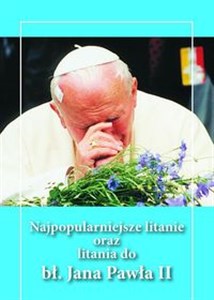 Obrazek Najpopularniejsze litanie oraz litania do bł. Jana Pawła II